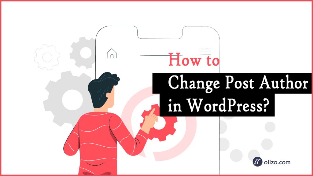 How to change post author in WordPress?